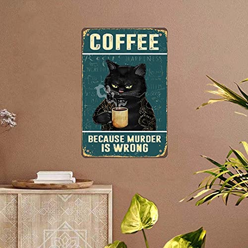 Retro Cat Coffee Metal Sign Vintage Kitchen Signs Wall Decor Because Murder Is Wrong Funny Tin Signs Bar Decorations Art Poster 8x12 Inch